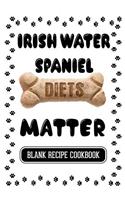 Irish Water Spaniel Diets Matter