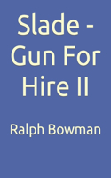 Slade - Gun For Hire II