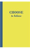 Sketchbook: Choose to Believe (Yellow and Blue) 6x9 - BLANK JOURNAL WITH NO LINES - Journal notebook with unlined pages for drawing and writing on blank paper