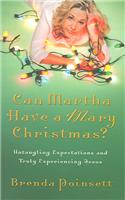 Can Martha Have a Mary Christmas?: Untangling Expectations and Truly Experiencing Jesus