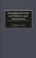 Managing Records as Evidence and Information