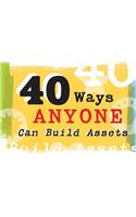 40 Ways Anyone Can Build Assets (Pack of 20)