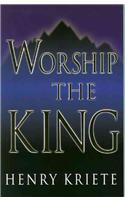 Worship the King