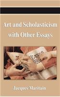 Art and Scholasticism with Other Essays