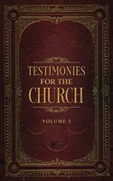 Testimonies for the Church Volume 5