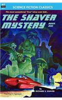 The Shaver Mystery, Book One
