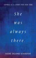 She Was Always There