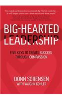 Big-Hearted Leadership