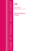 Code of Federal Regulations, Title 31 Money and Finance 0-199, Revised as of July 1, 2020: (Code of Federal Regulations, Title 31 Money and Finance)