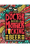 This Doctor Needs a Mother F*cking Beer