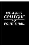 Meilleure Collègue Point Final.