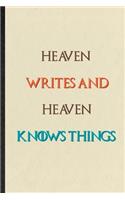 Heaven Writes And Heaven Knows Things