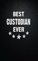 Best Custodian Ever: 6"x9" Inch- 100 Pages Blank Lined Journal Notebook Appreciation Gift. Paperback. Birthday or Christmas Gift For Custodian.100 Pages Notebook For Wri