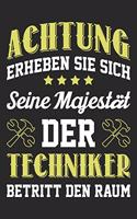 Achtung Erheben Sie Sich Seine Majestät Der Techniker Betritt Den Raum