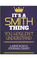 It's A Smith Thing You Wouldn't Understand Large (8.5x11) Journal/Diary