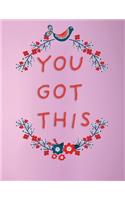 You Got This