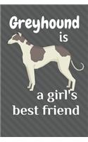 Greyhound is a girl's best friend: For Greyhound Dog Fans