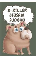 X-Killer Jigsaw Sudoku: 180 Puzzles Jigsaw Sudoku[Funny Buldog Series](4 Funny Dog Sudoku)