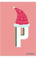Initial X-mas Letter P Notebook With Funny X-mas Bear., X-mas First Letter Ideal for For Boys/ Girls, Christmas, Gift and Notebook for School: Lined Notebook / Journal Gift, 120 Pages, 6x9, Soft Cover, Matte Finish
