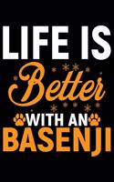 Life Is Better With A Basenji: Cool Basenji Dog Journal Notebook - Basenji Puppy Lover Gifts - Funny Basenji Dog Notebook - Basenji Owner Gifts - Basenji Dad & Mom Gifts. 6 x 9 in