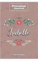 Isabelle Notebook Journal Personal Diary Personalized Name 120 pages Lined (6x9 inches) (15x23cm)
