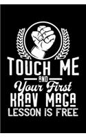 Touch me - first Krav Maga lesson free: 6" x 9" 120 pages ruled Journal I 6x9 lined Notebook I Diary I Sketch I Journaling I Planner I Krav Maga Gift I Self Defense Gift