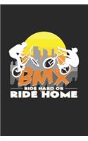 BMX ride hard or go home: 6x9 BMX - grid - squared paper - notebook - notes