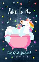 Shit To Do - Dot Grid Journal