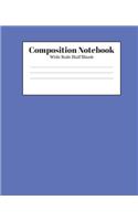 Composition Notebook - Wide Rule Half Blank: Blue Lined School Journal for Children Kids Girls Boys Teens