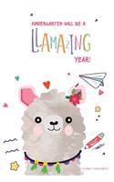 Kindergarten Will Be a Llamazing Year!: A Cute 130 page 6x9 Journal and Sketch Pad for Kindergarteners