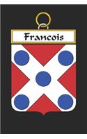 Francois: Francois Coat of Arms and Family Crest Notebook Journal (6 x 9 - 100 pages)
