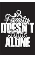 Family Doesn't Fight Alone: Lung Cancer Journal Notebook (6x9), Lung Cancer Books, Lung Cancer Gifts, Lung Cancer Awareness