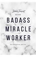 Speech Therapist Because Badass Miracle Worker Isn't an Official Job Title
