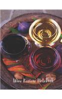 Wine Review Notebook: Wine Tasting Journal Log Sheets Notebook Vino Wine Pairing Guide Template Winery Tour Tracker Perfect for Wine Fans Lovers Connoisseurs Review Book