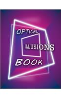 Optical Illusions Book: Make Your Own Optical Illusions, A Cool Drawing Book for Adults and Kids, Optical Illusions Coloring Book