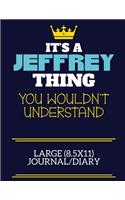 It's A Jeffrey Thing You Wouldn't Understand Large (8.5x11) Journal/Diary