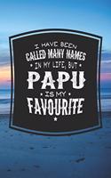 I Have Been Called Many Names In My Life, But Papu Is My Favorite: Family life Grandpa Dad Men love marriage friendship parenting wedding divorce Memory dating Journal Blank Lined Note Book Gift