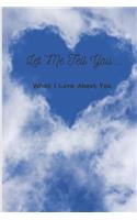 Let Me Tell You...: The Things I Love About You, A Simple Lined Notebook