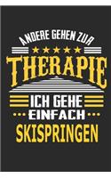 Andere gehen zur Therapie Ich gehe einfach Skispringen: Notizbuch mit 110 linierten Seiten, ideal als Geschenk, auch als Dekoration verwendbar