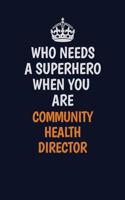 Who Needs A Superhero When You Are Community Health Director