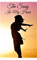 The Song In My Head Journal: 200 Pages For Note Music Lyrics Journal & Songwriting Notebook - Great Gift For Musicians, karaoke lovers.