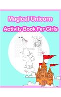 Magical Unicorn Activity Book for Girls: Coloring, Dot to Dot, Color by Number, Tracing Lines and Numbers, Count the Number and More. (Activity Book for Kids Ages 3-5, 4-8)