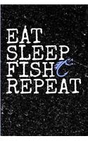 Eat Sleep Fish Repeat