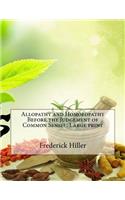 Allopathy and Homoeopathy Before the Judgement of Common Sense!: Large print