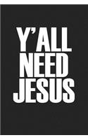 Ya'll Need Jesus