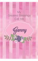 My Greatest Blessings Call Me Gammy: Personalized Grandmother Journal with Her Special Nickname
