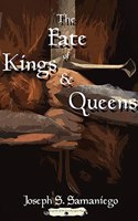Fate of Kings and Queens