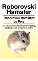 Roborovski Hamster. Roborovski Hamsters as Pets. Roborovski Hamster book for care, feeding, handling, health and common myths.