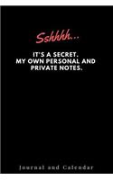 Sshhhh... It's a Secret. My Own Personal and Private Notes.: Blank Lined Journal with Calendar for Your Hidden Emotions and Activities