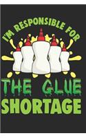 I'm Responsible for the Glue Shortage: Funny Slime Makers Journal Lined Paper
